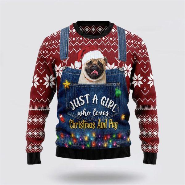 Just A Girl Who Loves Christmas And Pug Ugly Christmas Sweater – Pet Lover Christmas Sweater