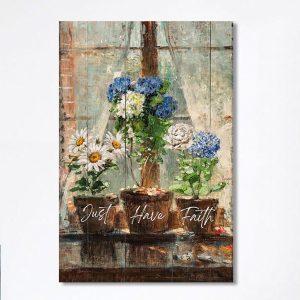 Just Have Faith Blue Hydrangea White Daisy Canvas Wall Art Bible Verse Canvas Art Christian Home Decor a9ctw3.jpg