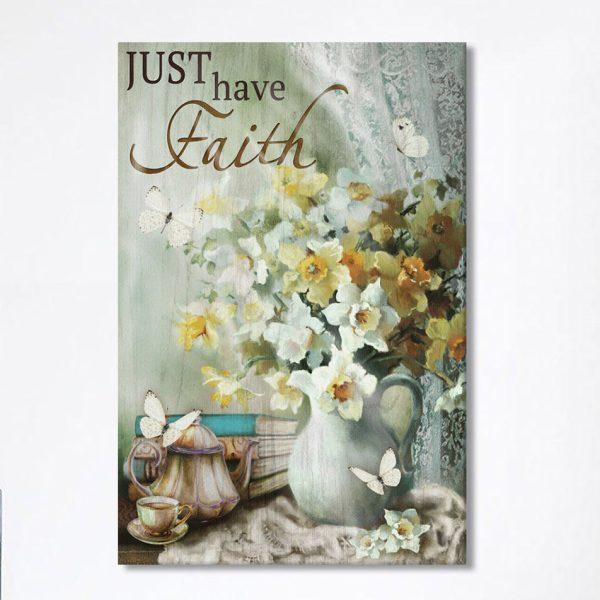 Just Have Faith Vase Flower Butterfly Canvas Prints – Christian Wall Decor – Bible Verse Canvas Art