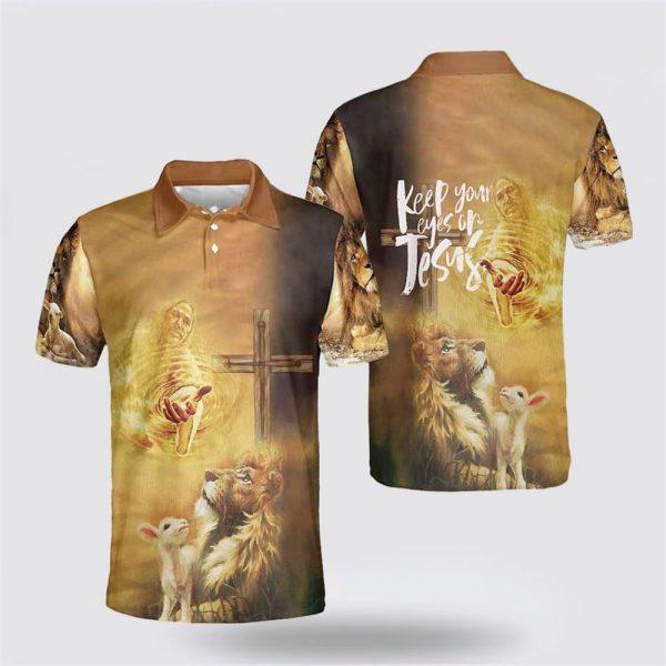 Keep Your Eyes On Jesus Polo Shirts – Gifts For Christian Families