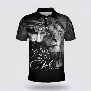 Lion Jesus Be Still And Know That I Am God Polo Shirt Gifts For Christian Families 1 cszmtl.jpg