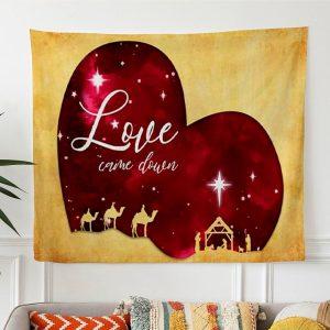 Love Came Down Christmas Tapestry Wall Art…