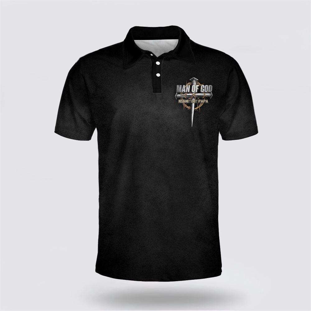 Man Of God Husband Dad Papa Cross Polo Shirt – Gifts For Christian Families