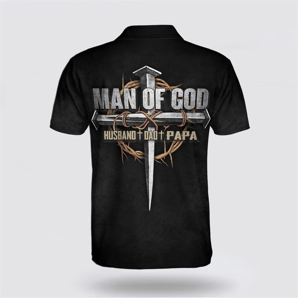 Man Of God Husband Dad Papa Cross Polo Shirt – Gifts For Christian Families