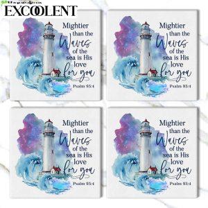 Mightier Than The Waves Of The Sea Is His Love For You Psalm 934 Stone Coasters Coasters Gifts For Christian 3