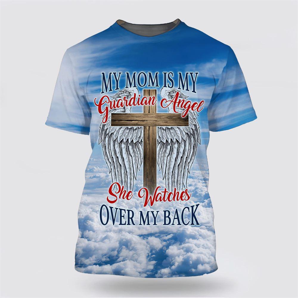 Mom My Guardian Angel Cross Wings All Over Print 3D T Shirt – Gifts For Christian Friends