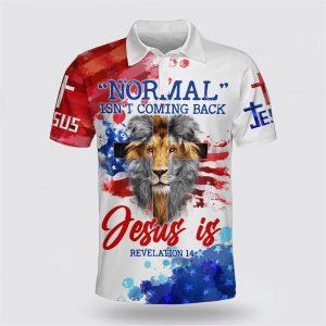 Normal Isn t Coming Back Jesus Christ Is Polo Shirt Gifts For Christian Families 1 pzkkzl.jpg