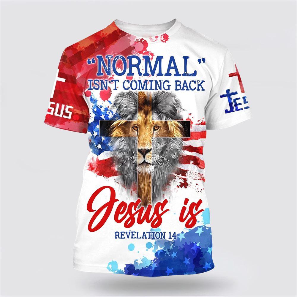 Normal Isn’t Coming Back Jesus Is Lion Cross All Over Print 3D T Shirt – Gifts For Christians Normal Isn’t Coming Back Jesus Is Lion Cross All Over Print 3D T Shirt – Gifts For Christians