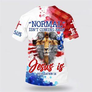 Normal Isn t Coming Back Jesus Is Lion Cross All Over Print 3D T Shirt Gifts For Christians 2 euf1kx.jpg