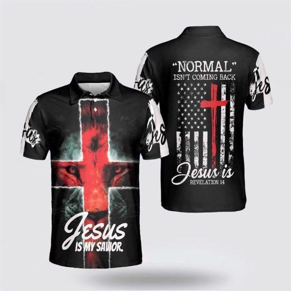 Normal Isn’t Coming Back Jesus Is Polo Shirts – Gifts For Christian Families