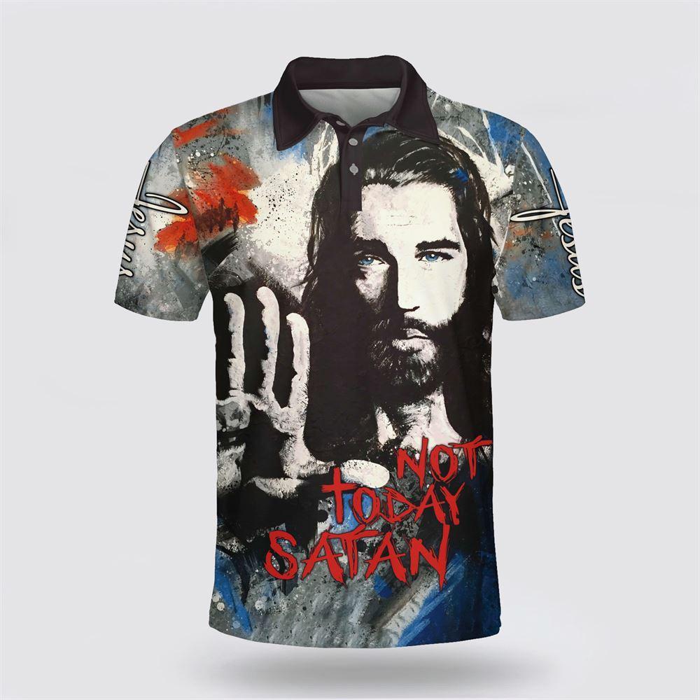 Not Today Stan Jesus Polo Shirt – Gifts For Christian Families Not Today Stan Jesus Polo Shirt – Gifts For Christian Families