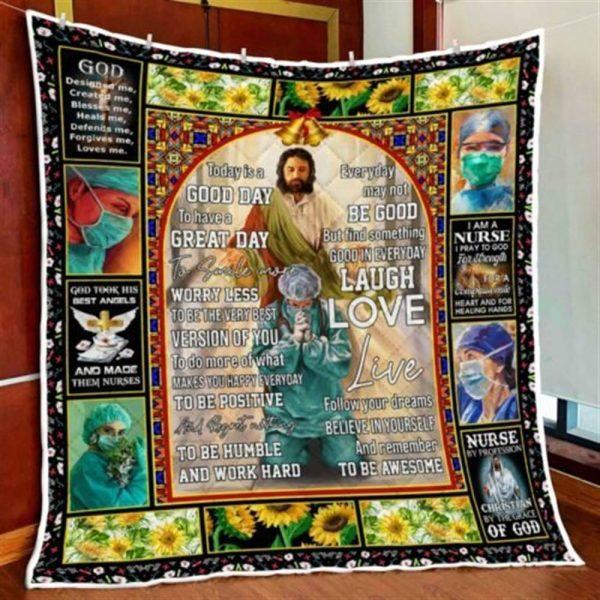 Nurse Jesus Today Is A Good Day To Have A Great Day To Smile Christian Quilt Blanket – Christian Gift For Believers