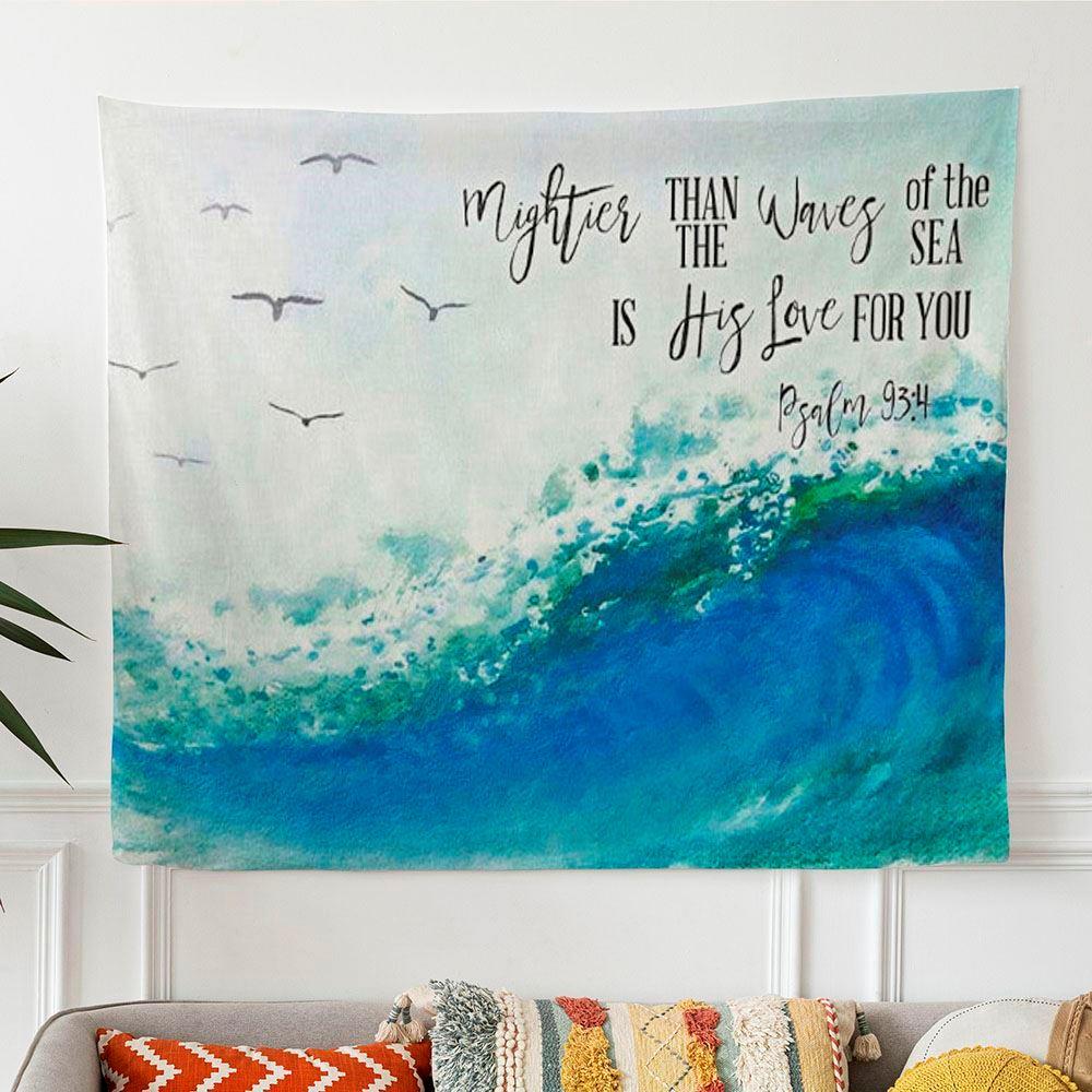 Ocean Waves Mightier Than The Waves Of The Sea Is His Love For You Bible Verse Tapestry Wall Art – Gifts For Christian Families