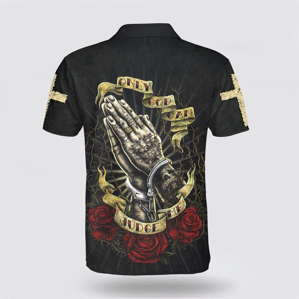 Only God Can Judge Me Jesus Pray Polo Shirt – Gifts For Christian Families