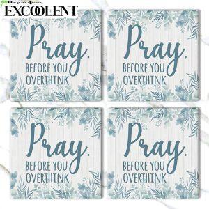 Pray Before You Overthink Stone Coasters Coasters Gifts For Christian 3 Tee