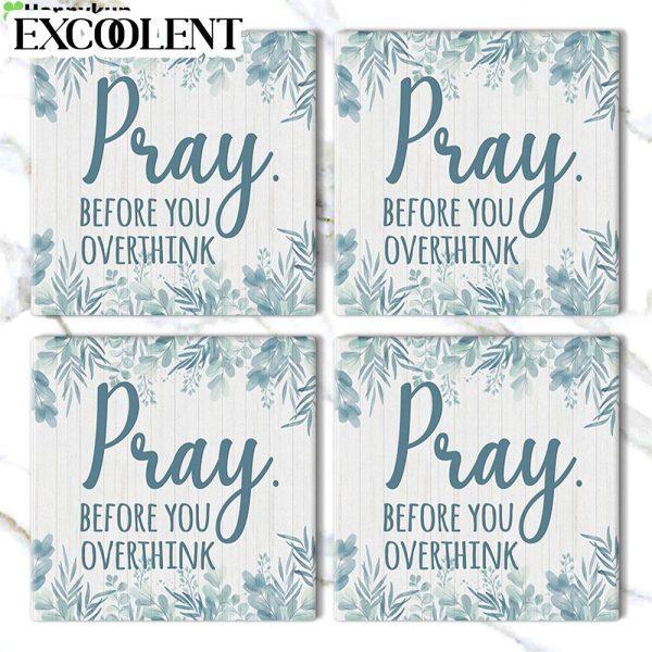 Pray Before You Overthink Stone Coasters – Coasters Gifts For Christian