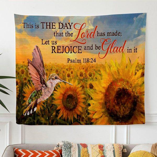 Psalm 11824 This Is The Day That The Lord Has Made Tapestry Wall Art Hummingbird Sunflower Christian Tapestry – Gifts For Christian Families