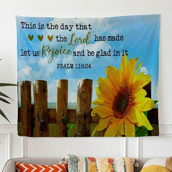 Psalm 11824 This Is The Day That The Lord Has Made Tapestry Wall Art Sunflower – Gifts For Christian Families