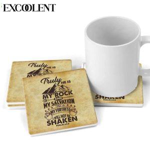 Psalm 626 Truly He Is My Rock And My Salvation Stone Coasters Coasters Gifts For Christian 2 cym2ev.jpg