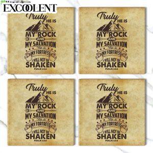 Psalm 626 Truly He Is My Rock And My Salvation Stone Coasters Coasters Gifts For Christian 3 cj4vqo.jpg