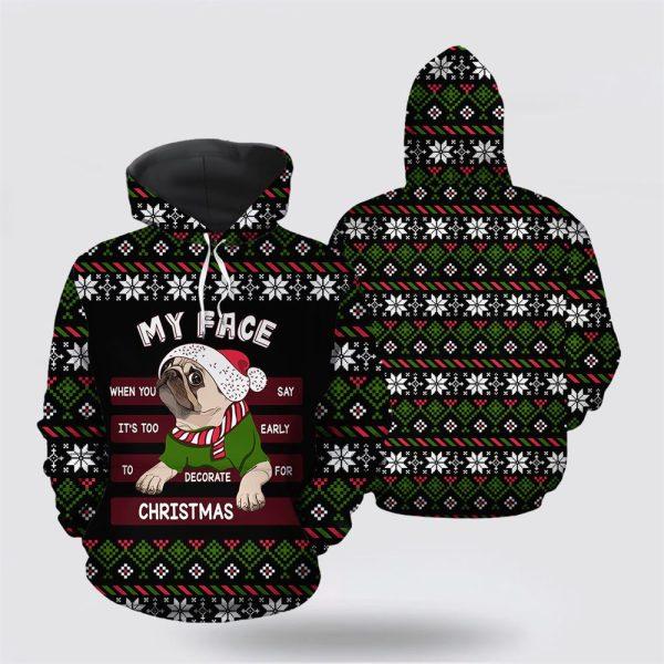 Pug My Face Christmas All Over Print 3D Hoodie – Pet Lover Christmas Hoodie