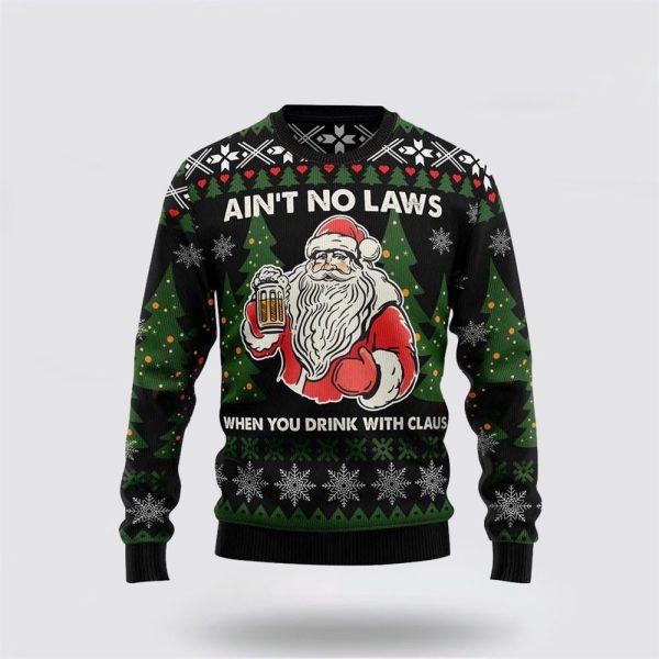 Santa Claus No Laws When You Drink Claus Ugly Christmas Sweater – Christmas Gifts For Frends