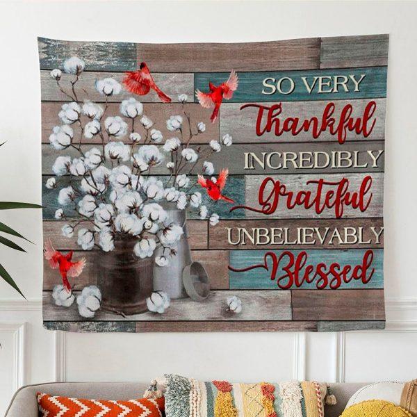 So Very Thankful Incredibly Grateful Unbelievably Blessed Cardinal Cotton Flower Tapestry Wall Art – Gifts For Christian Families