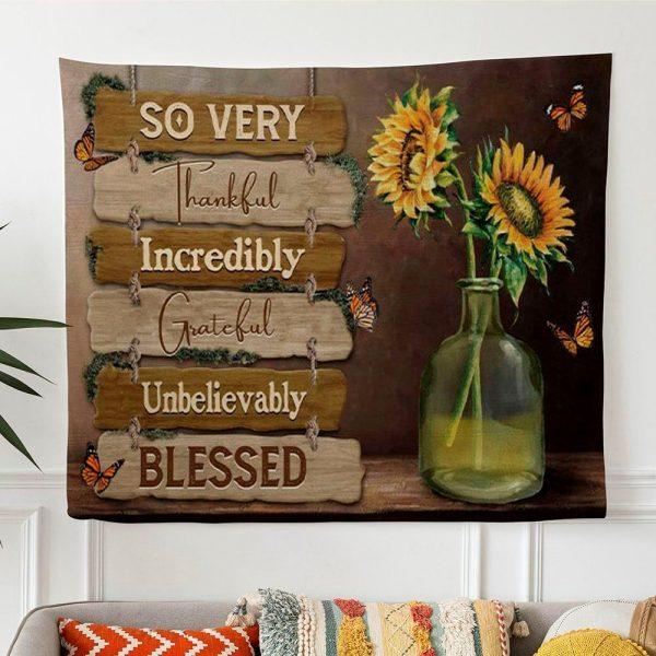 So Very Thankful Incredibly Grateful Unbelievably Blessed Tapestry Wall Art Butterfly Sunflower – Gifts For Christian Families