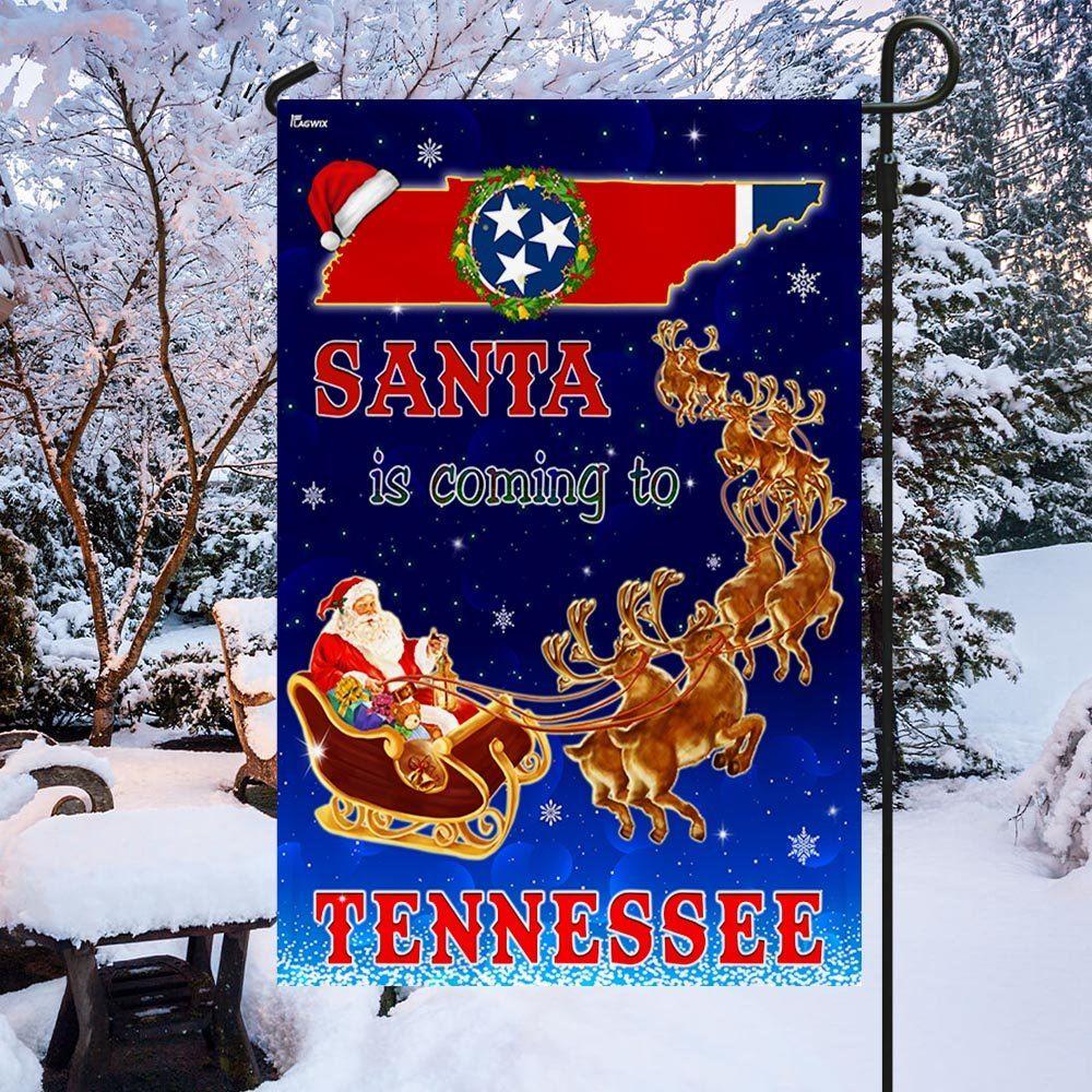 Tennessee Christmas Flag Santa Is Coming To Tennessee – Christmas Flag Outdoor Decoration