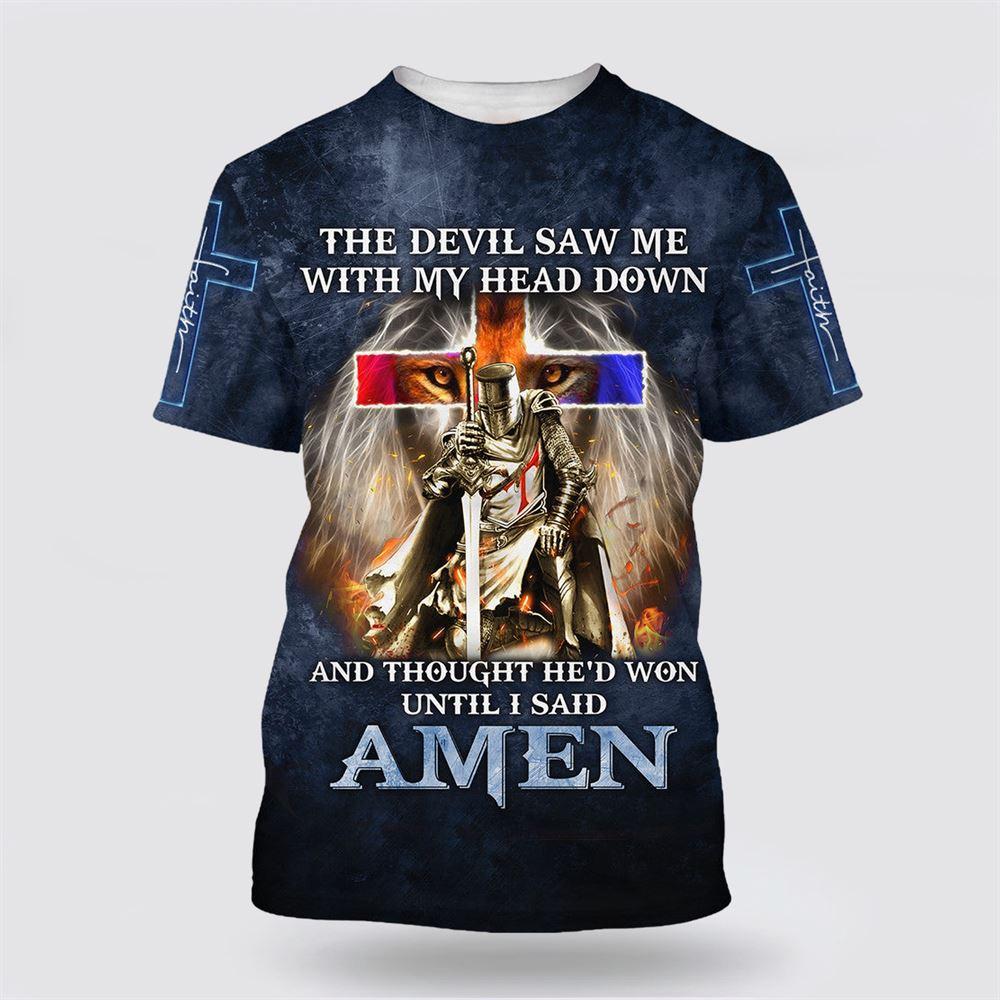 The Devil Saw Me With My Head Down All Over Print 3D T Shirt – Gifts For Christians