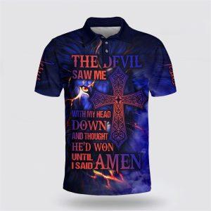 The Devil Saw Me With My Head Down And Though He d Won Jesus Polo Shirt Gifts For Christian Families 1 jdwloe.jpg