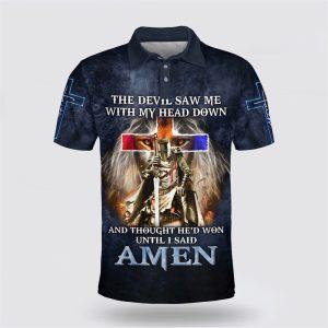 The Devil Saw Me With My Head Down And Though He d Won Polo Shirt Gifts For Christian Families 1 dyq6wg.jpg