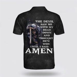 The Devil Saw Me With My Head Down And Though He d Won Until I Said Amen Polo Shirt Gifts For Christian Families 2 dqluea.jpg