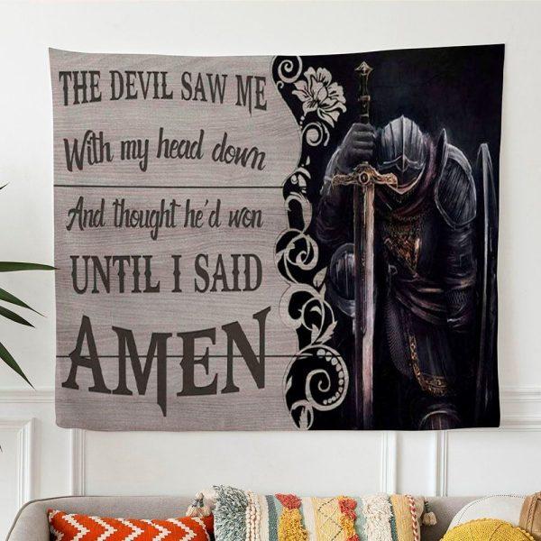 The Devil Saw Me With My Head Down Knight Kneeling Tapestry Wall Art – Gifts For Christian Families