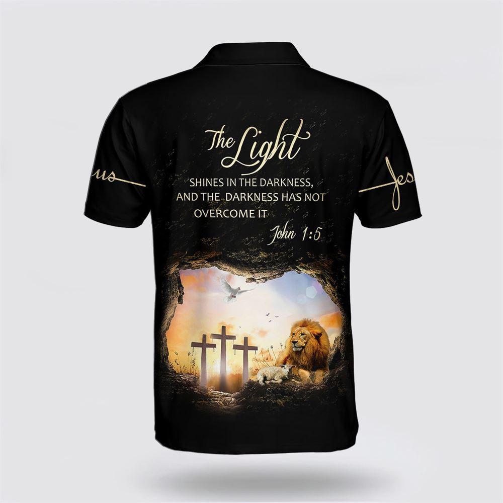 The Light Shines In The Darkness And The Darkness Has Not Overcome It Polo Shirt – Gifts For Christian Families The Light Shines In The Darkness And The Darkness Has Not Overcome It Polo Shirt – Gifts For Christian Families