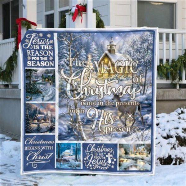 The Magic Of Christmas Is In His Presence Christian Quilt Blanket – Christian Gift For Believers