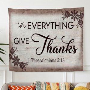 Thessalonians 518 In Everything Give Thanks Tapestry…