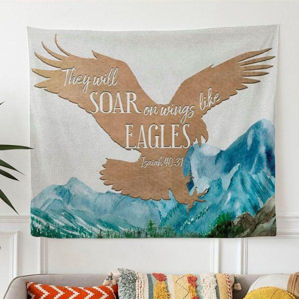 They Will Soar On Wings Like Eagles Isaiah 4031 Bible Verse Tapestry Wall Art – Gifts For Christian Families