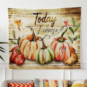 Today I Choose Joy Fall Thanksgiving Tapestry…
