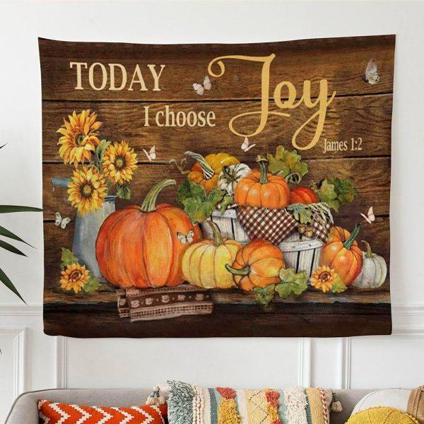 Today I Choose Joy James 12 Pumpkin Autumn Tapestry Wall Art – Gifts For Christian Families
