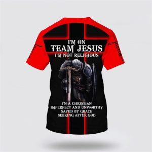 Warrior Of God I m On Team Jesus I m Not Religious All Over Print 3D T Shirt Gifts For Christians 3 f6jhr8.jpg