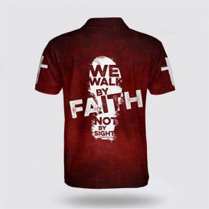 We Walk By Faith Not By Sight Polo Shirt Gifts For Christian Families 2 cvzctf.jpg