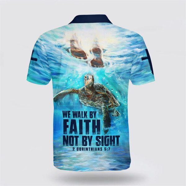 We Walk By Faith Not By Sight Turtle Polo Shirt – Gifts For Christian Families