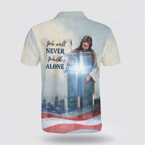 We Will Never Walk Alone Jesus Cross Polo Shirt – Gifts For Christian Families