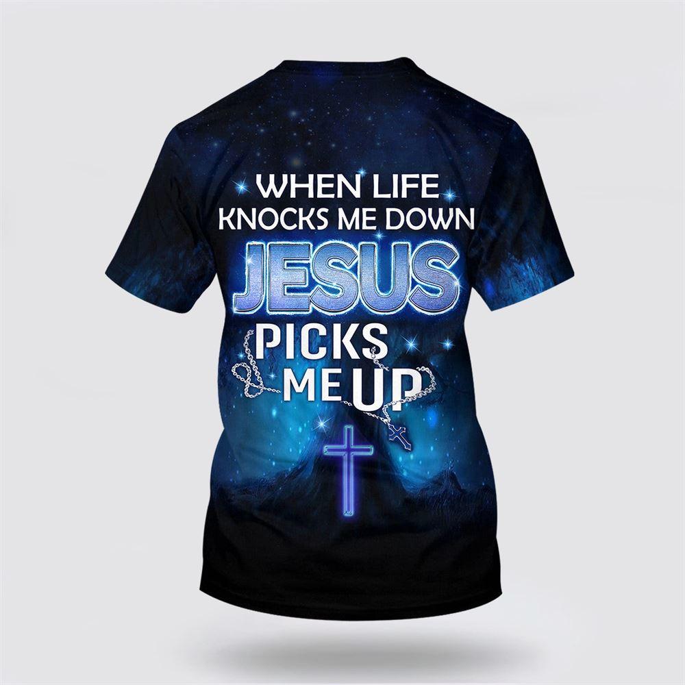 When Life Knocks Me Down Jesus Pick Me Up All Over Print 3D T Shirt – Gifts For Christians