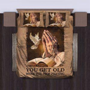 You Get Old When You Stop Praying Christian Quilt Bedding Set Christian Gift For Believers 2 mcmroi.jpg
