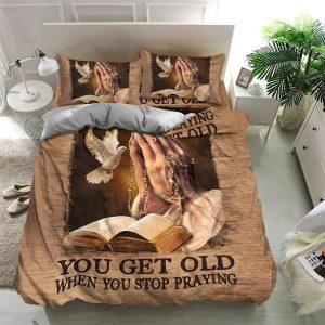 You Get Old When You Stop Praying Christian Quilt Bedding Set Christian Gift For Believers 3 chx9tg.jpg