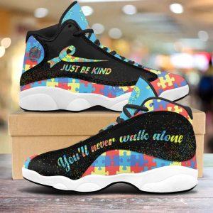 Autism Basketball Shoes, Autism Just Be Kind You Will Never Walk Alone Basketball Shoes, Autism Shoes, Autism Awareness Shoes