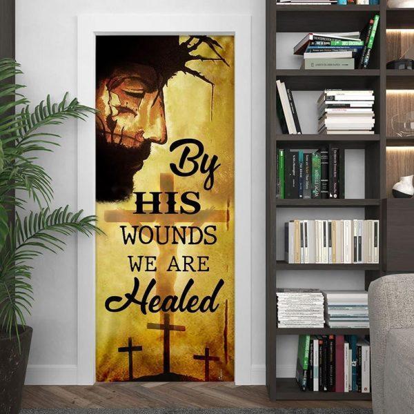 By His Wounds We Are Healed Door Cover, Christian Home Decor, Gift For Christian
