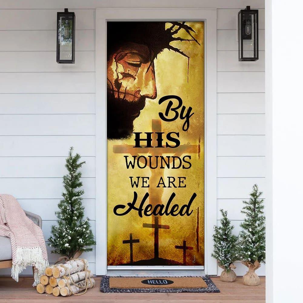 By His Wounds We Are Healed Door Cover, Christian Home Decor, Gift For Christian